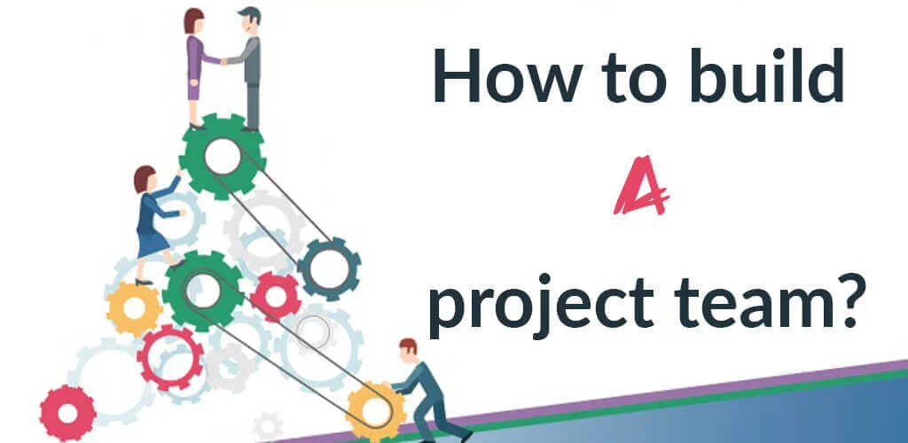 How to build a project team