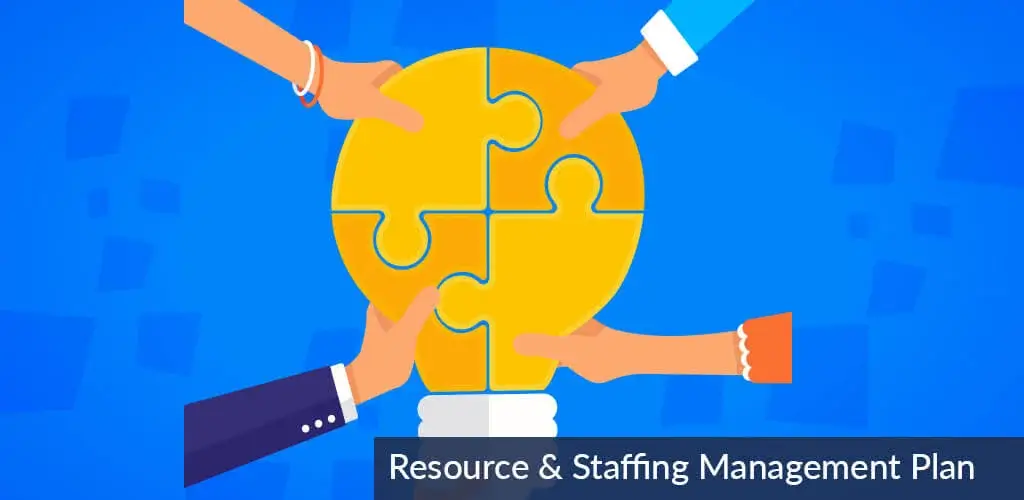 Resource & Staffing Management Plan