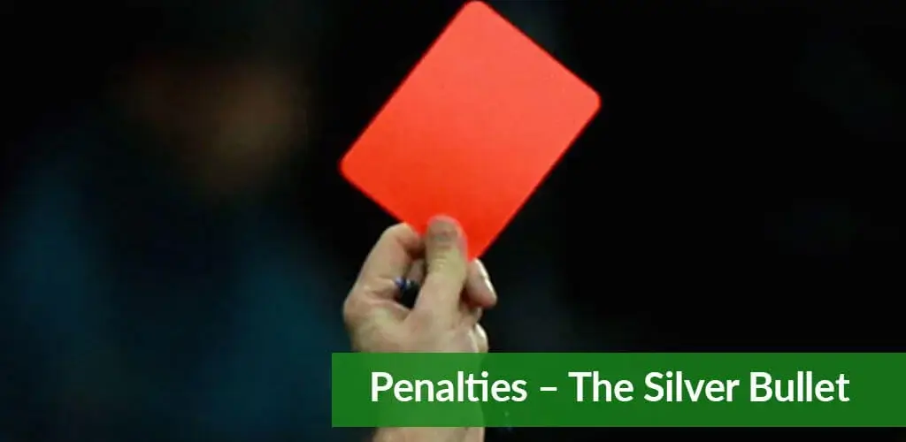 Penalties – The Silver Bullet